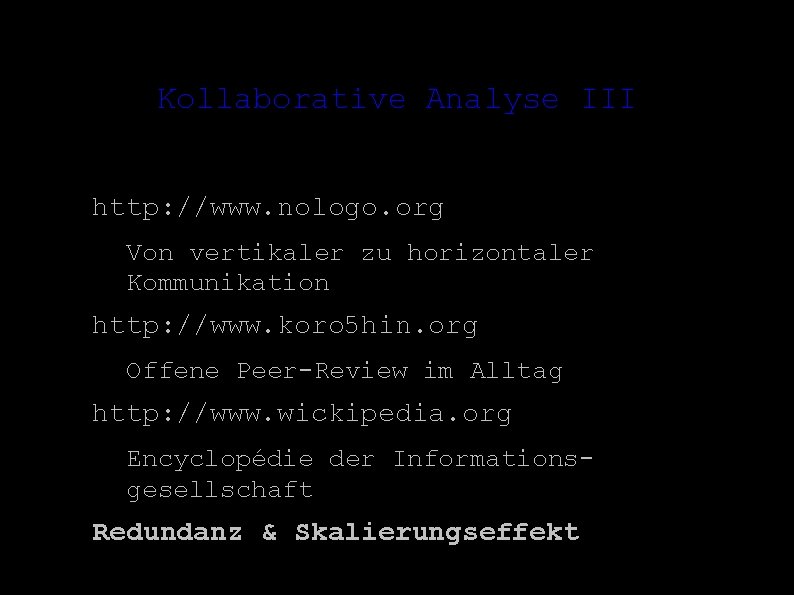 Kollaborative Analyse III ● http: //www. nologo. org – ● http: //www. koro 5