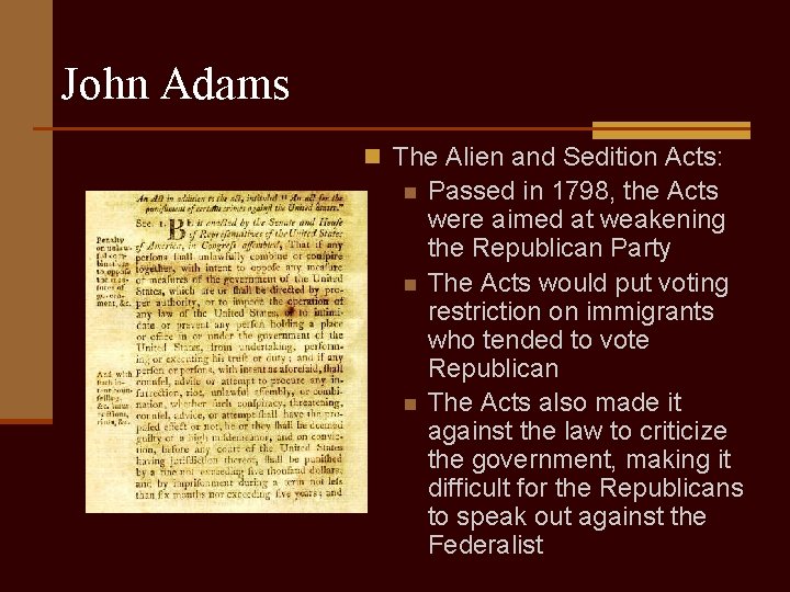 John Adams n The Alien and Sedition Acts: n n n Passed in 1798,