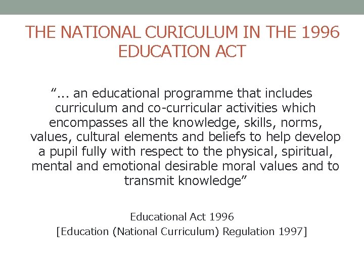 THE NATIONAL CURICULUM IN THE 1996 EDUCATION ACT “. . . an educational programme THE NATIONAL CURICULUM IN THE 1996 EDUCATION ACT “. . . an educational programme