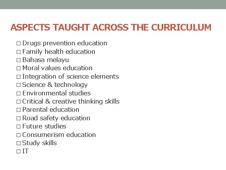 ASPECTS TAUGHT ACROSS THE CURRICULUM � Drugs prevention education � Family health education � ASPECTS TAUGHT ACROSS THE CURRICULUM � Drugs prevention education � Family health education �