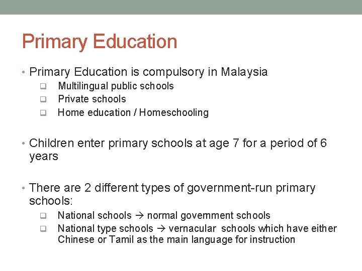 Primary Education • Primary Education is compulsory in Malaysia q Multilingual public schools q Primary Education • Primary Education is compulsory in Malaysia q Multilingual public schools q