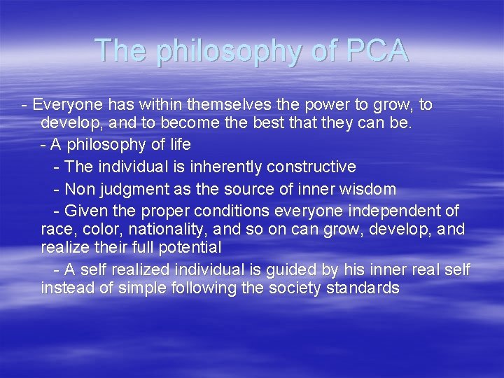 The philosophy of PCA - Everyone has within themselves the power to grow, to