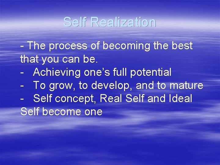 Self Realization - The process of becoming the best that you can be. -