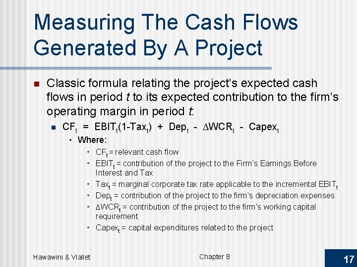 Measuring The Cash Flows Generated By A Project n Classic formula relating the project’s