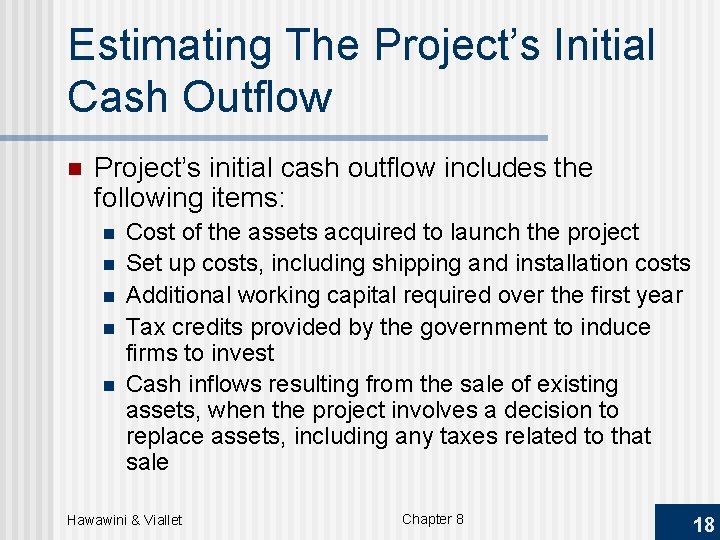 Estimating The Project’s Initial Cash Outflow n Project’s initial cash outflow includes the following