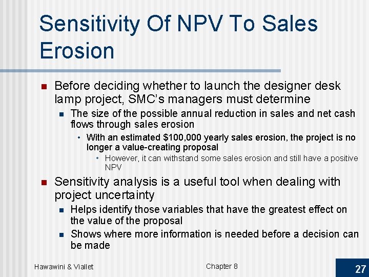 Sensitivity Of NPV To Sales Erosion n Before deciding whether to launch the designer