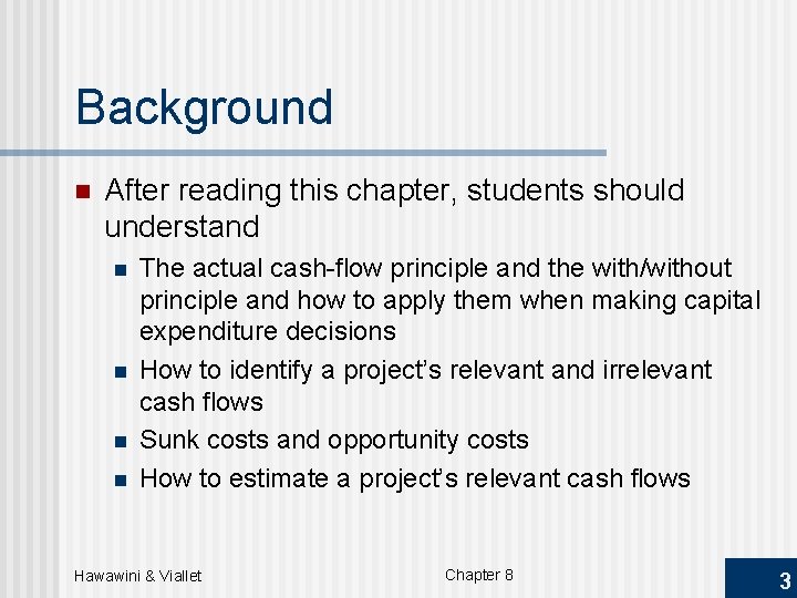 Background n After reading this chapter, students should understand n n The actual cash-flow