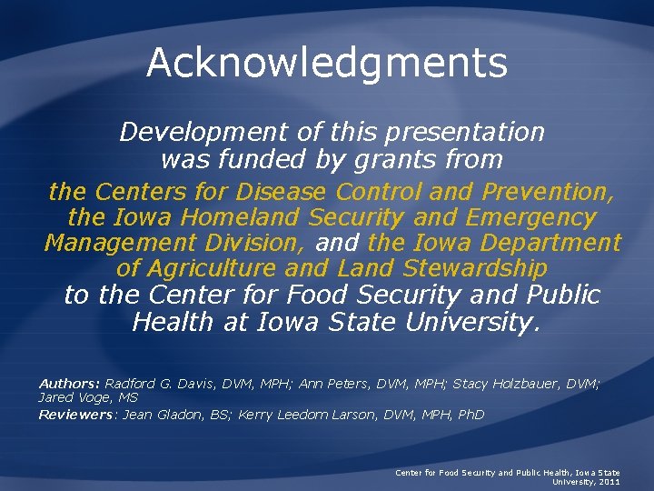 Acknowledgments Development of this presentation was funded by grants from the Centers for Disease