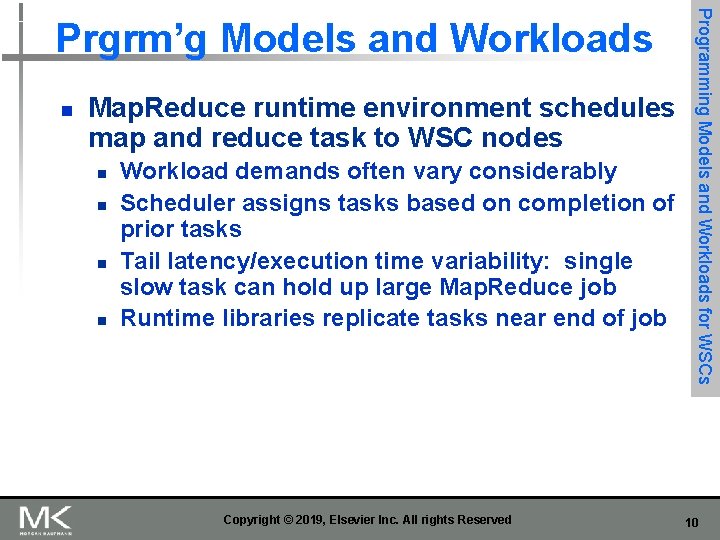 n Map. Reduce runtime environment schedules map and reduce task to WSC nodes n