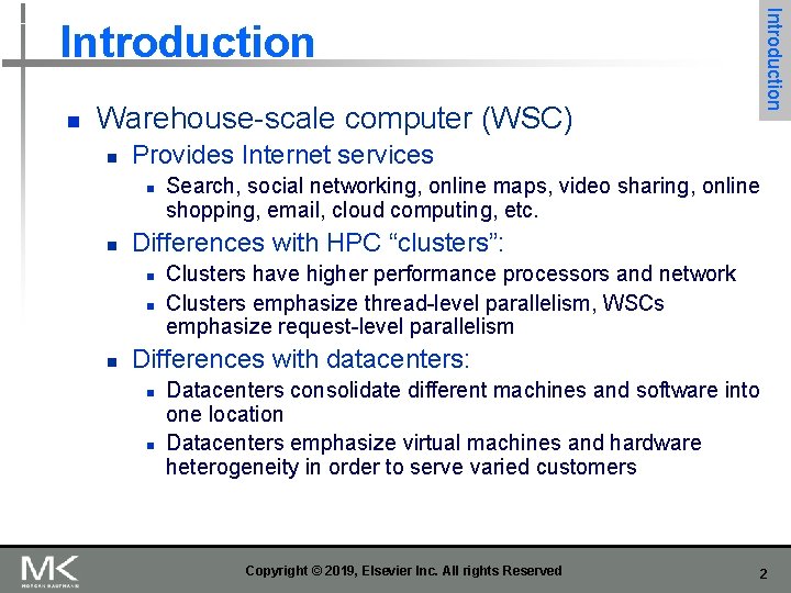 Introduction n Warehouse-scale computer (WSC) n Provides Internet services n n Differences with HPC