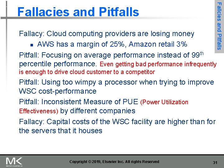 Fallcies and Pitfalls Fallacy: Cloud computing providers are losing money n AWS has a