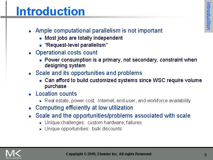 n Ample computational parallelism is not important n n Can afford to build customized