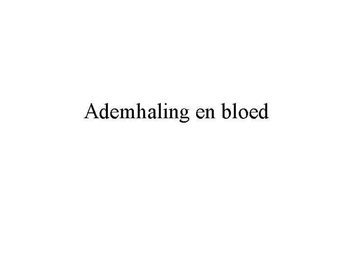 Ademhaling en bloed 