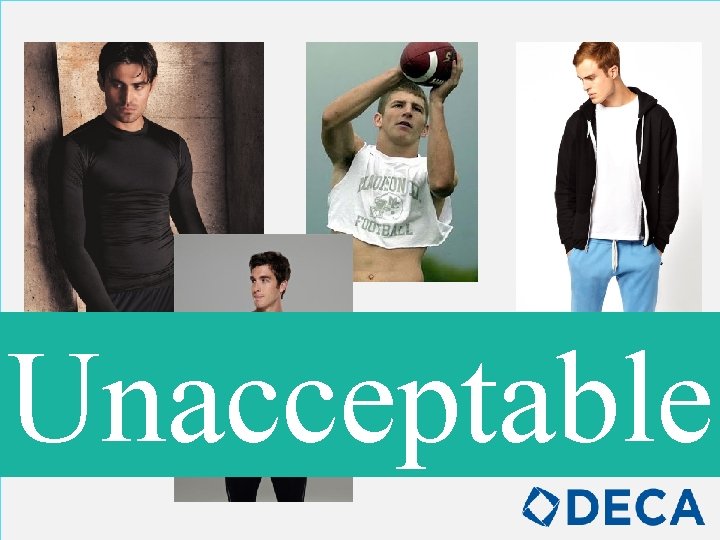 Unacceptable Athletic clothing is not allowed! 
