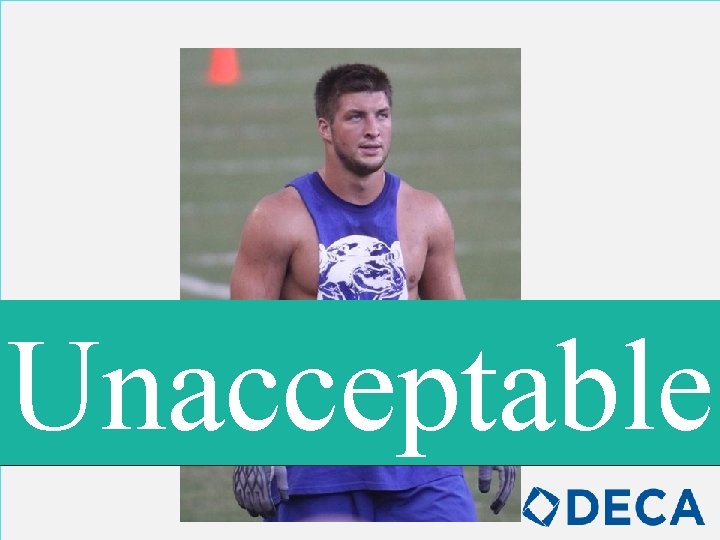 Unacceptable Shirts with cut outs will not be tolerated. 