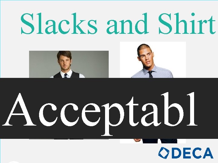 Slacks and Shirt Acceptabl 