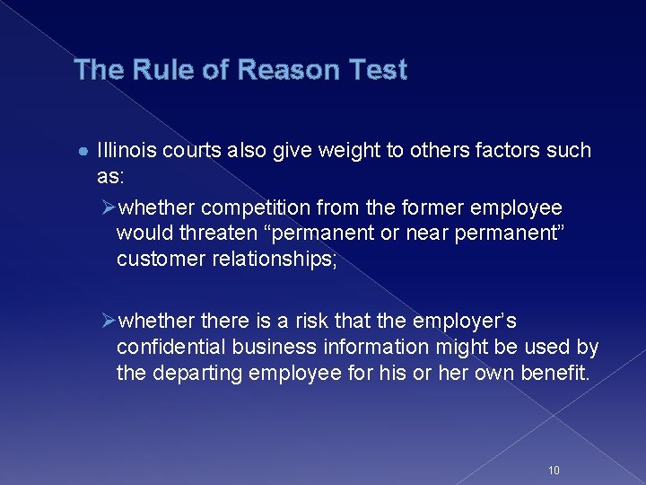The Rule of Reason Test ● Illinois courts also give weight to others factors The Rule of Reason Test ● Illinois courts also give weight to others factors