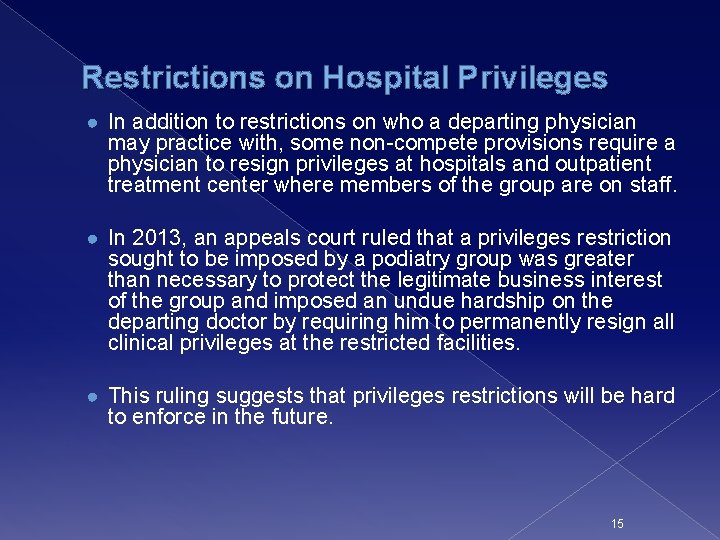 Restrictions on Hospital Privileges ● In addition to restrictions on who a departing physician