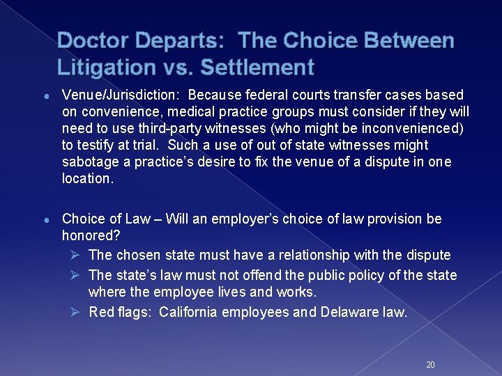 Doctor Departs: The Choice Between Litigation vs. Settlement ● Venue/Jurisdiction: Because federal courts transfer Doctor Departs: The Choice Between Litigation vs. Settlement ● Venue/Jurisdiction: Because federal courts transfer