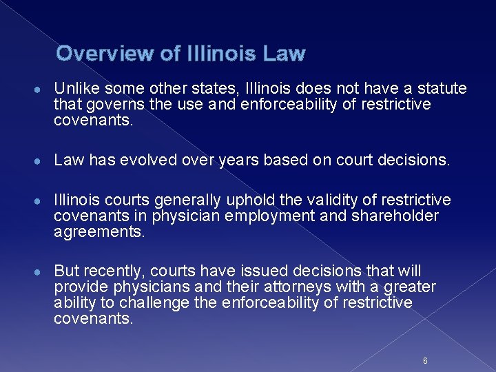 Overview of Illinois Law ● Unlike some other states, Illinois does not have a