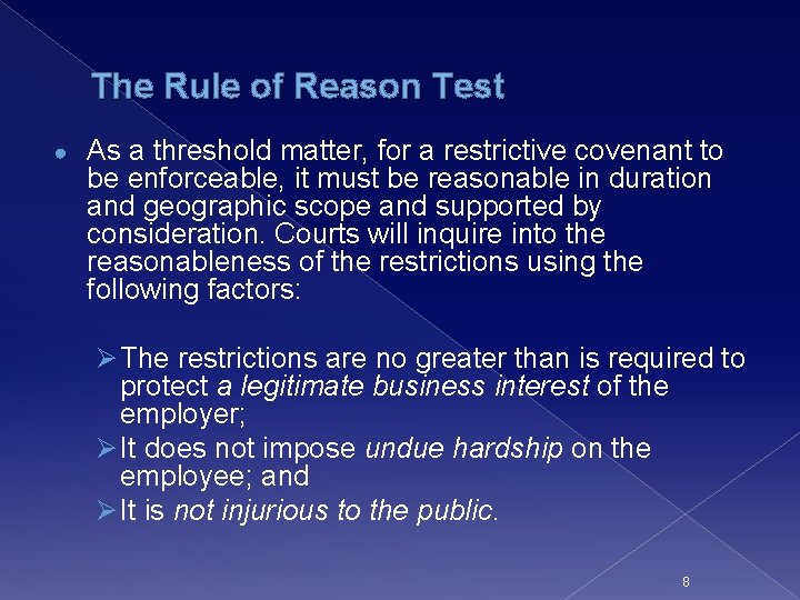 The Rule of Reason Test ● As a threshold matter, for a restrictive covenant The Rule of Reason Test ● As a threshold matter, for a restrictive covenant