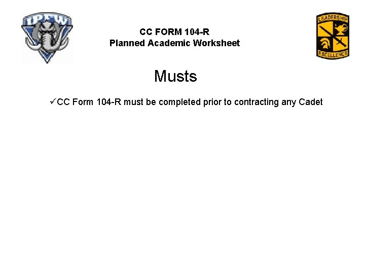 CC FORM 104 -R Planned Academic Worksheet Musts üCC Form 104 -R must be