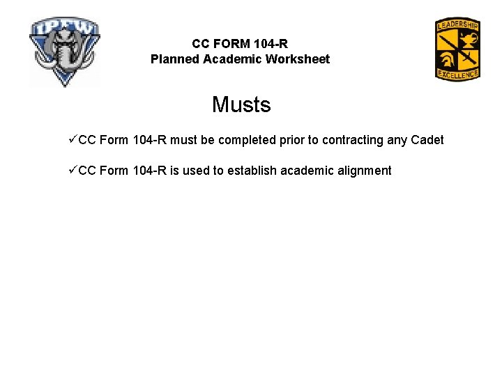 CC FORM 104 -R Planned Academic Worksheet Musts üCC Form 104 -R must be