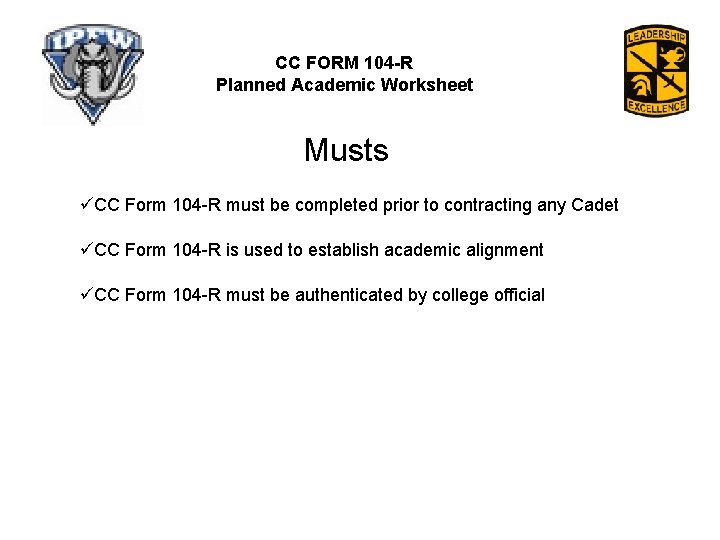 CC FORM 104 -R Planned Academic Worksheet Musts üCC Form 104 -R must be