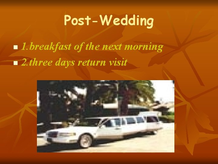 Post-Wedding 1. breakfast of the next morning n 2. three days return visit n