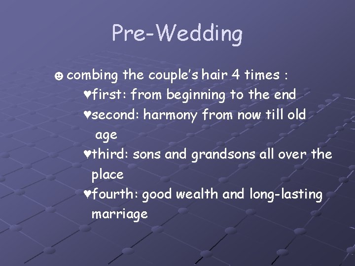 Pre-Wedding ☻combing the couple’s hair 4 times： ♥first: from beginning to the end ♥second: