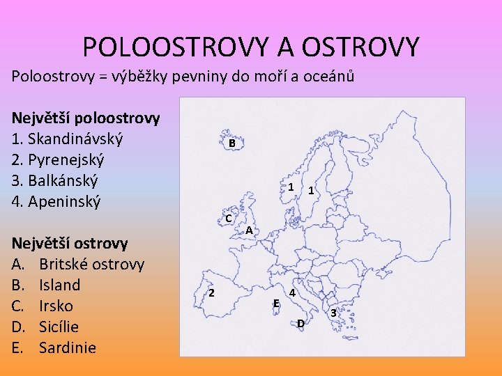 POLOOSTROVY A OSTROVY Poloostrovy = výběžky pevniny do moří a oceánů Největší poloostrovy 1.