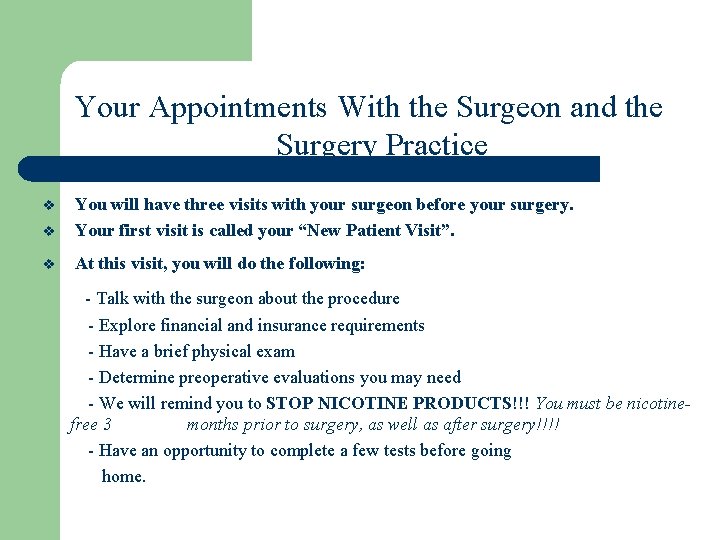 Your Appointments With the Surgeon and the Surgery Practice v You will have three