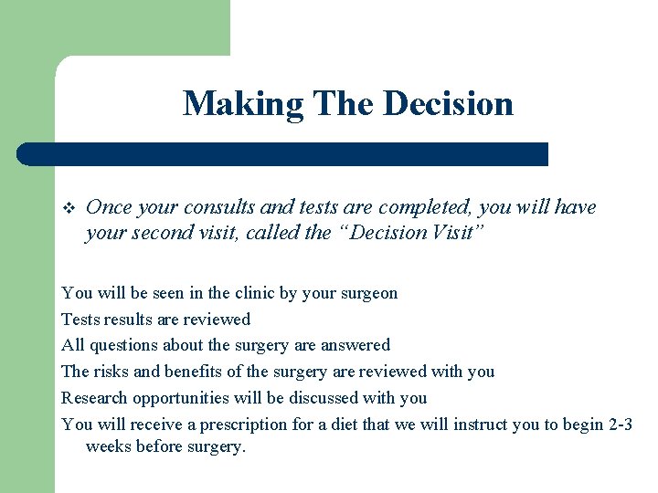 Making The Decision v Once your consults and tests are completed, you will have