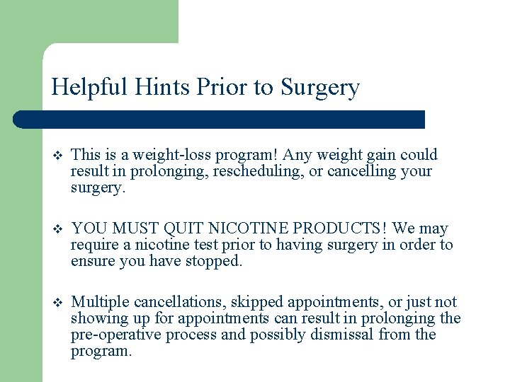 Helpful Hints Prior to Surgery v This is a weight-loss program! Any weight gain