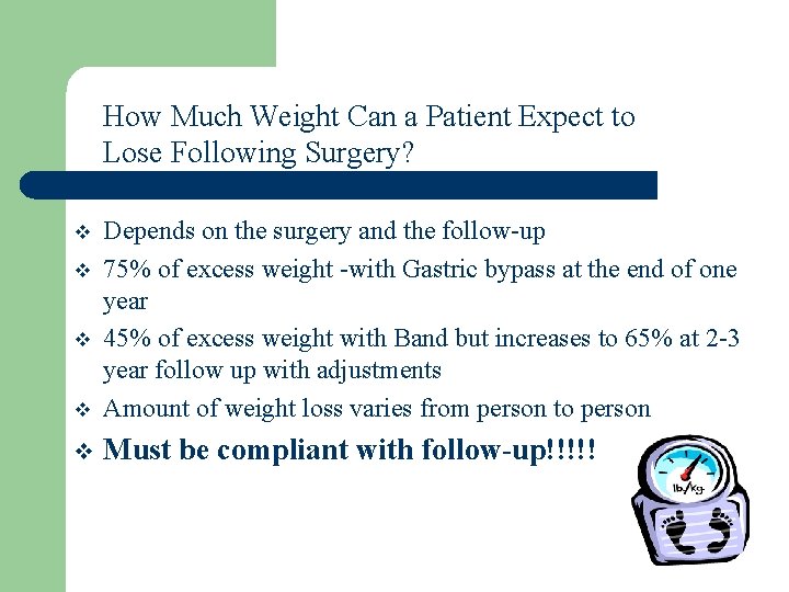 How Much Weight Can a Patient Expect to Lose Following Surgery? v Depends on