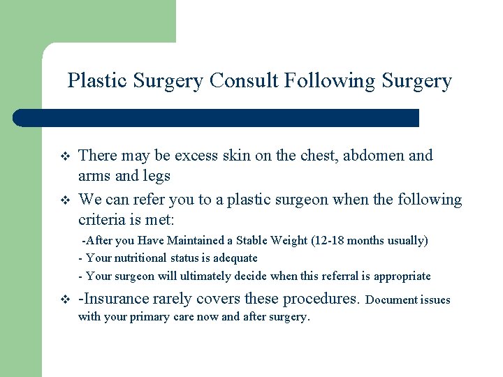 Plastic Surgery Consult Following Surgery v v There may be excess skin on the