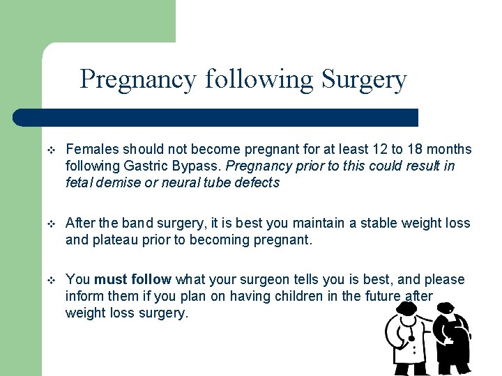 Pregnancy following Surgery v Females should not become pregnant for at least 12 to