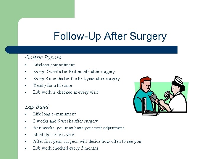 Follow-Up After Surgery Gastric Bypass • • • Lifelong commitment Every 2 weeks for