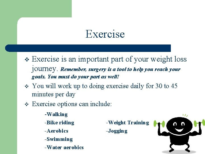 Exercise v Exercise is an important part of your weight loss journey. Remember, surgery