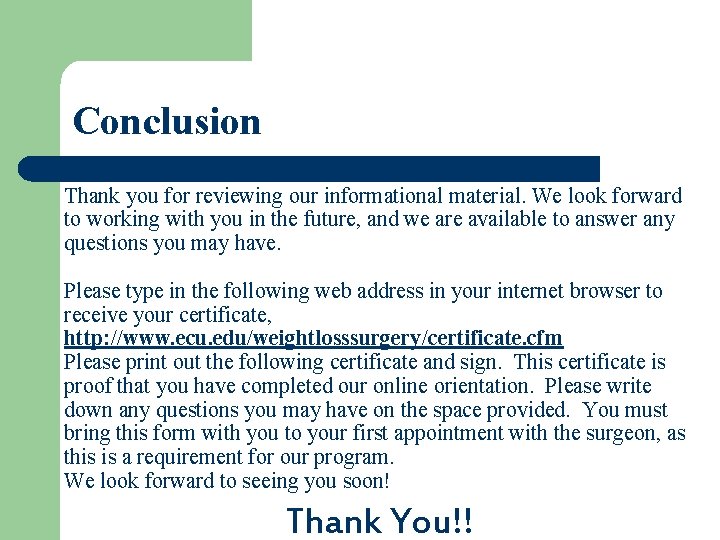 Conclusion Thank you for reviewing our informational material. We look forward to working with