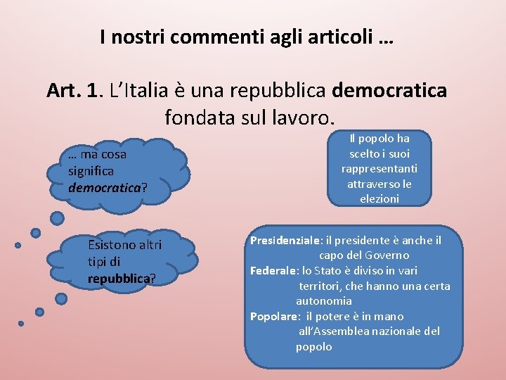 I nostri commenti agli articoli … Art. 1. L’Italia è una repubblica democratica fondata