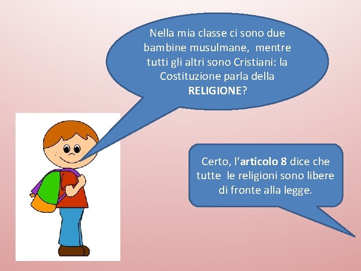 Nella mia classe ci sono due bambine musulmane, mentre tutti gli altri sono Cristiani: Nella mia classe ci sono due bambine musulmane, mentre tutti gli altri sono Cristiani: