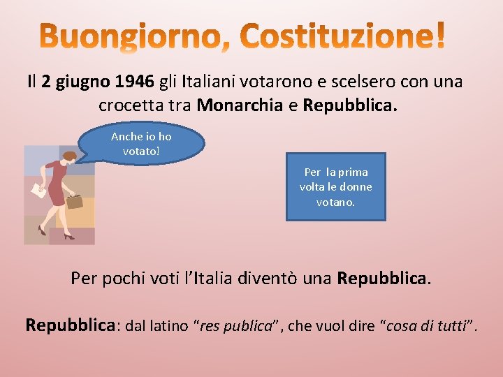 Il 2 giugno 1946 gli Italiani votarono e scelsero con una crocetta tra Monarchia