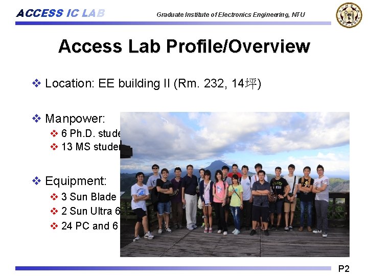 ACCESS IC LAB Graduate Institute of Electronics Engineering, NTU Access Lab Profile/Overview v Location: