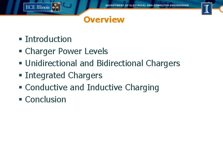 Overview § Introduction § Charger Power Levels § Unidirectional and Bidirectional Chargers § Integrated Overview § Introduction § Charger Power Levels § Unidirectional and Bidirectional Chargers § Integrated