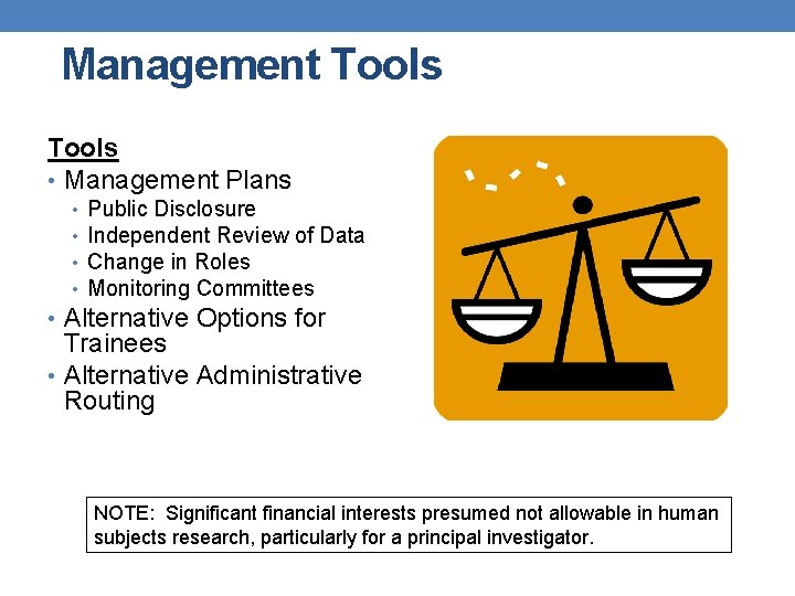 Management Tools • Management Plans • • Public Disclosure Independent Review of Data Change