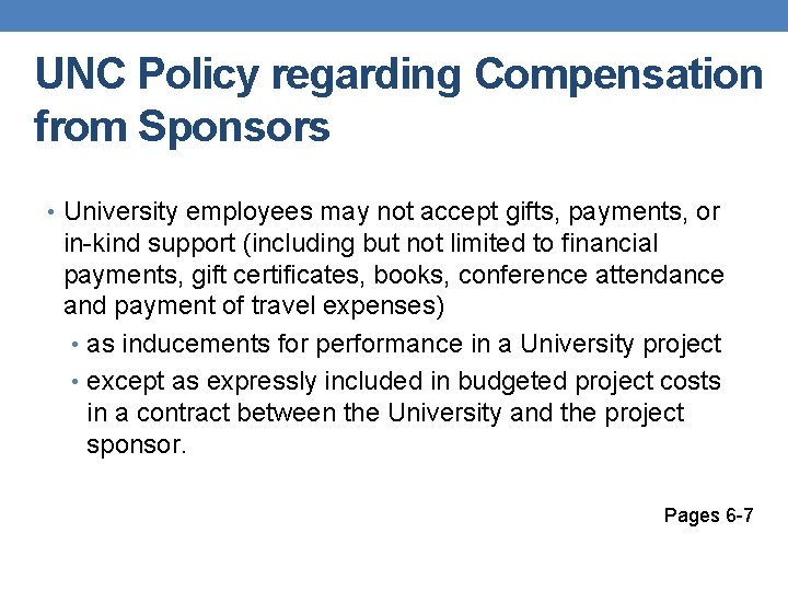 UNC Policy regarding Compensation from Sponsors • University employees may not accept gifts, payments,