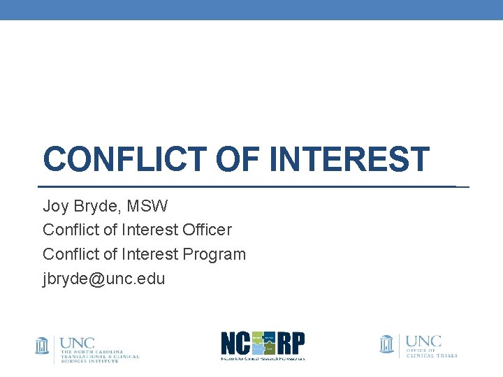 CONFLICT OF INTEREST Joy Bryde, MSW Conflict of Interest Officer Conflict of Interest Program