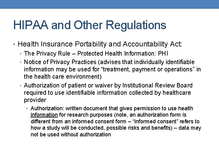 HIPAA and Other Regulations • Health Insurance Portability and Accountability Act: • The Privacy