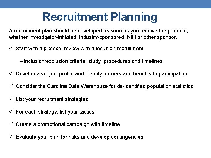Recruitment Planning A recruitment plan should be developed as soon as you receive the